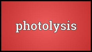 Photolysis Meaning [upl. by Helen]