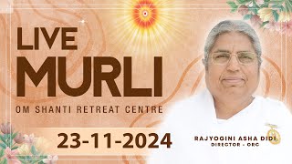 Live Murli 23112024 by BK Asha Didi from Om Shanti Retreat Centre DelhiNCR [upl. by Areikahs]