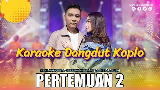 Pertemuan 2  Gerry Mahesa ft Rena Movies  Karaoke Dangdut Koplo  Mahesa Music [upl. by Aidroc72]