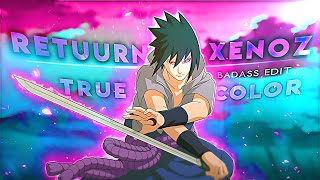 Retuurn x Xenoz  Naruto amp Sasuke  True Colors EditAMV [upl. by Clayson]