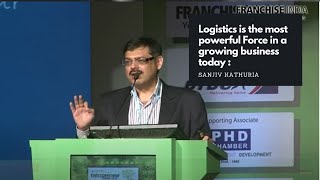 Logistics is the most powerful Force in a growing business today  Sanjiv Kathuria [upl. by Barton]