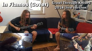 In Flames  Cover  Crawl Through Knives 2018 live version [upl. by Yenal]