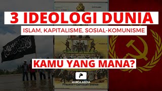 3 IDEOLOGI BESAR DUNIA  ISLAM KAPITALISME SOSIAL KOMUNISME KAMU PENGEMBAN IDEOLOGI YANG MANA [upl. by Launame]