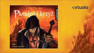 Jacek Piekara quotPłomień i krzyż Tom 3quot audiobook Czyta Janusz Zadura [upl. by Wojak]