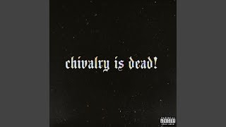 Chivalry Is Dead [upl. by Rosenwald]