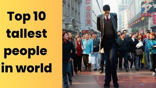 Top 10 tallest people in the world in 2023 Tallest people in the world ever [upl. by Hadnama]