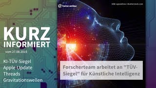 KITÜVSiegel AppleUpdate Threads Gravitationswellen  Kurz informiert vom 27082019 [upl. by Oinigih283]