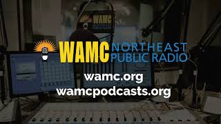 WAMC News Podcast  Episode 542 [upl. by Anaes]