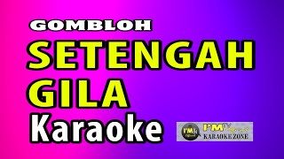 KARAOKE SETENGAH GILA Gombloh  Setengah Gila KARAOKEimtvkaraokeofficial [upl. by Aneed]