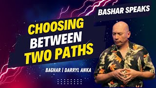 Bashar Channeling Choosing Between Two Equally Exciting Paths  Darryl Anka basharchanneling [upl. by Chaing608]