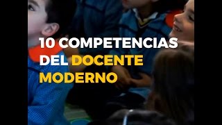 10 COMPETENCIAS DEL DOCENTE MODERNO [upl. by Gazzo]