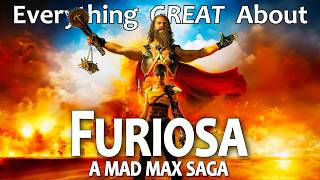 Everything GREAT About Furiosa A Mad Max Saga [upl. by Leelahk]