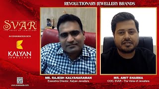 SVAR in conversation with Rajesh Kalyanaraman of the Revolutionary Brand Kalyan Jewellers [upl. by Busey198]