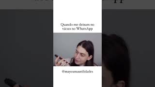 Vácuo no WhatsApp dá raiva né 😅 vacuo whatsapp meme felca humor [upl. by Denman]