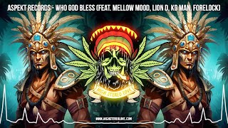 Aspekt Records  Who God Bless Feat Mellow Mood Lion D KG Man Forelock 🔥 Lyric Video 2023 [upl. by Danielle649]