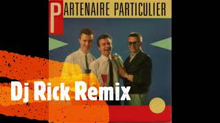 Partenaire Particulier Partenaire Particulier 2020 Dj Rick Remix [upl. by Roma88]