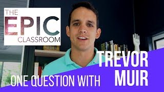 How to Create an Epic Classroom  Trevor Muir [upl. by Jamila402]