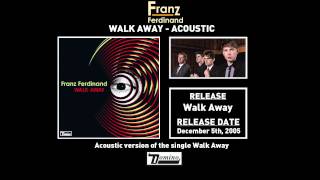 Franz Ferdinand  Walk Away Acoustic [upl. by Balthazar]