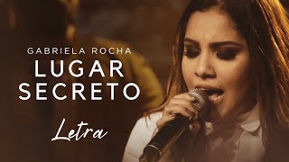 Gabriela Rocha  Lugar Secreto  Com Letra [upl. by Aihseket348]