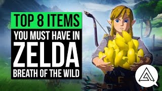 Top 8 Items You Must Have in Zelda Breath of the Wild w Nintendo Life [upl. by Xyno22]