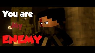 You Are My Enemy  Minecraft Animation Short [upl. by Ahsin]