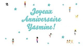 ♫ Joyeux Anniversaire Yasmine ♫ [upl. by Tijnar667]