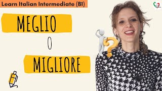 14 Learn Italian Intermediate B1 Meglio o migliore [upl. by Hawley880]