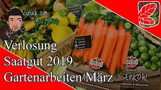 Verlosung Saatgut 2019 und Gartenarbeiten März [upl. by Erialb]