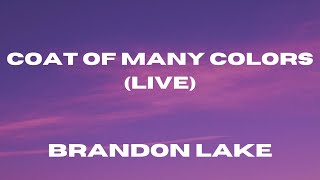 Coat Of Many Colors Live Lyric Video  Brandon Lake [upl. by Airalav]