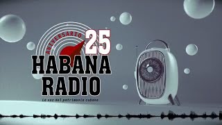 Aniversario 25 de Habana Radio [upl. by Tteve497]