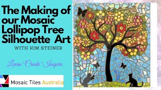 The Making of The Mosaic Lollipop Tree Silhouette Art [upl. by Gardie]