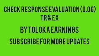 Check response evaluation 006 TR amp EX Accept By Toloka Earnings [upl. by Eednyl]