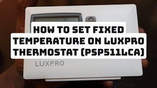 How to Set Fixed Temperature on LuxPro Thermostat PSP511LCa [upl. by Hitt]