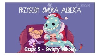 PRZYGODY SMOKA ALBERTA CZĘŚĆ 5 Święty Mikołaj  Bajkowisko  bajki dla dzieci audiobook [upl. by Talie615]