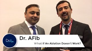 What if Ablation Doesnt Work Dr AFib Interviews [upl. by Enehpets205]