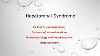 Hepatorenal Syndrome By Dr Medhat Ghazy [upl. by Yorle806]