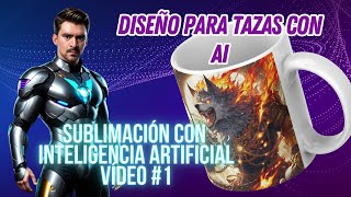 Crea DISEÑOS para TAZAS con AI 🤖 SUBLIMACIÓN con Inteligencia Artificial  Video 1 [upl. by Goodson]