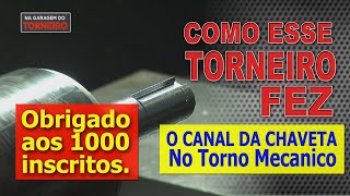 FAZER CANAL DE CHAVETAS EM EIXO NO TORNO MECÂNICO Como eu fiz [upl. by Hermes]