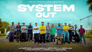 SYSTEM OUTOFFICIAL VIDEO  SACHIN BAFFAR  URBAN PRODUCTION sachinbaffar [upl. by Amara]