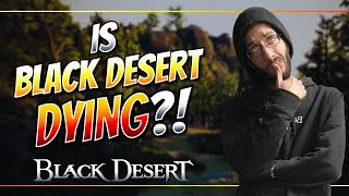 Is Black Desert Slowly Dying Or Can Pearl Abyss Save it [upl. by Dora]