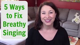 5 WAYS TO FIX BREATHY SINGING [upl. by Lefty]