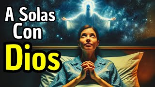 ✝️Un Tiempo Para Dios Hablando A Solas Con El Creador REFLEXIÓN PAZ AMOR [upl. by Auqinom]