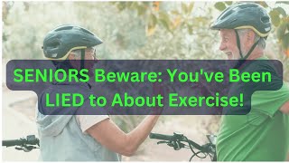 SENIORS Beware Youve Been LIED to About Exercise [upl. by Abrahams]