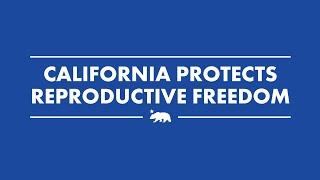 California Protects Access to Reproductive Freedom [upl. by Jefferey327]