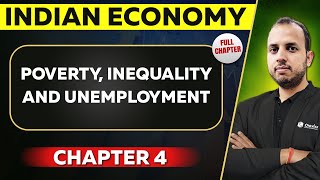 Poverty Inequality and Unemployment FULL CHAPTER  Indian Economy Chapter 4  UPSC Preparation [upl. by Oakleil178]