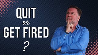 Is It Better to Quit or Get Fired [upl. by Catriona896]