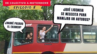 ¿Qué licencia de conducir se necesita para manejar un autobus  Episodio 8 de Colectivo a Motorhome [upl. by Fokos]