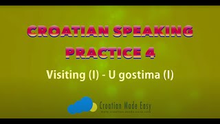 Croatian Speaking Practice 4 U gostima I  Visiting I  Learn Croatian quick amp easy [upl. by Alonso]