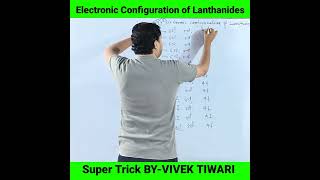 Electronic Configuration of Lanthanides Super trick  BYVIVEK TIWARI  chemistry shorts [upl. by Haymes]