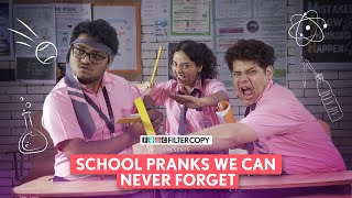 FilterCopy  School Pranks We Can Never Forget  Ft Shashwat Chaturvedi Pratibha Sharma [upl. by Manoff747]